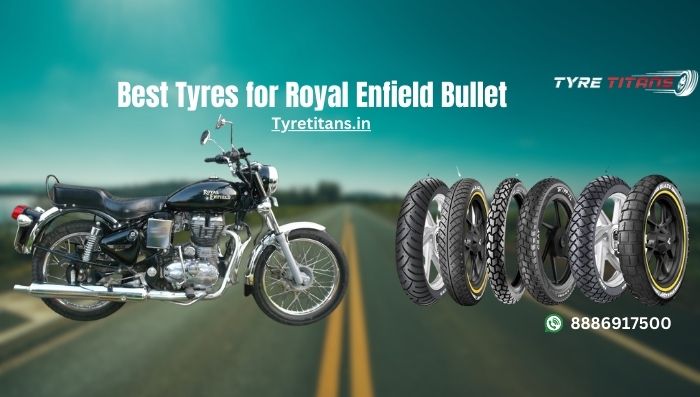 Best Tyres for Royal Enfield Bullet 2024 Tyre Titans