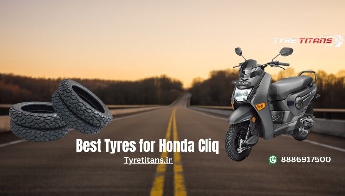 Best Tyres for Honda Cliq