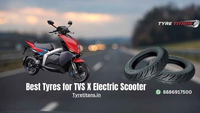 Best Tyres for TVS X Electric Scooter